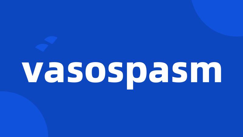 vasospasm