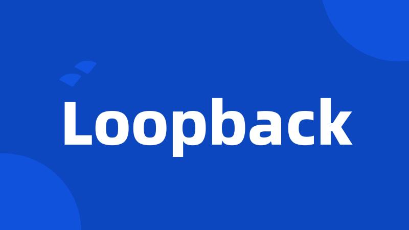 Loopback