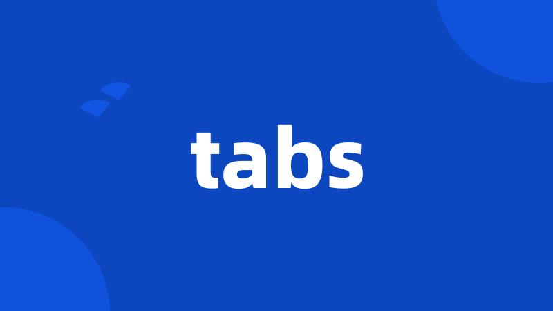 tabs