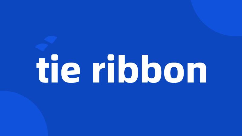 tie ribbon