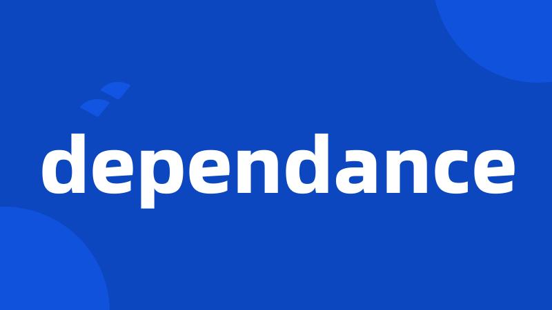 dependance