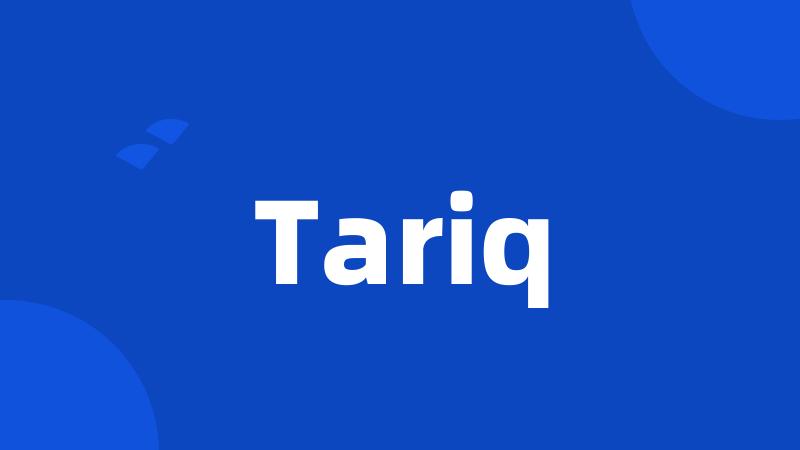 Tariq