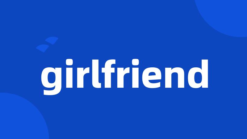 girlfriend