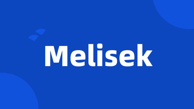 Melisek