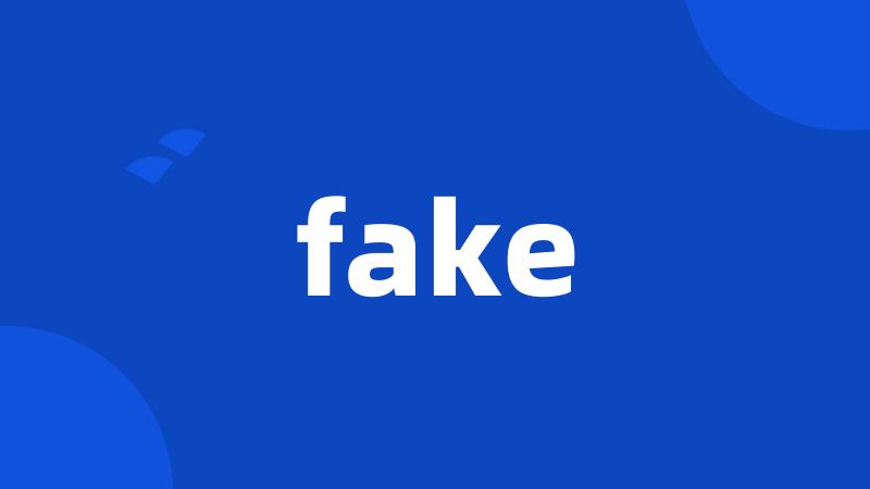 fake