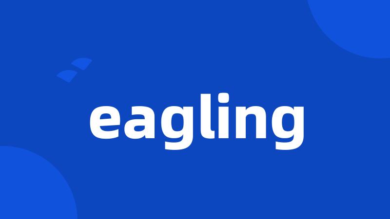 eagling