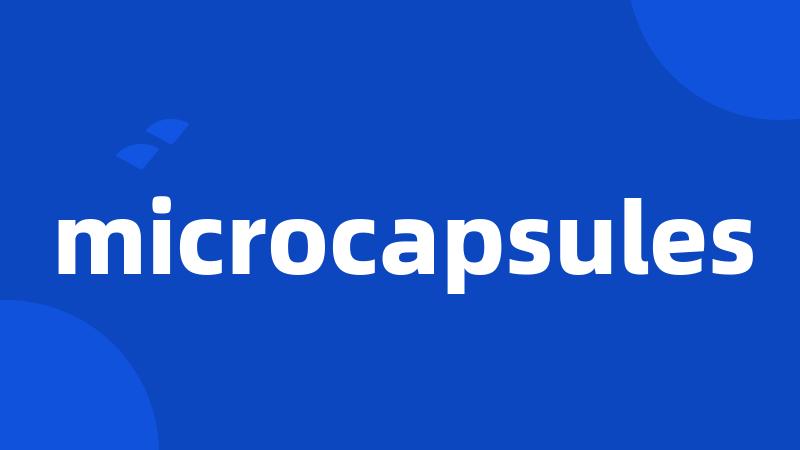 microcapsules