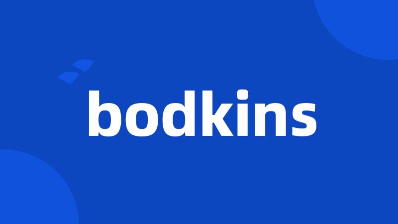 bodkins