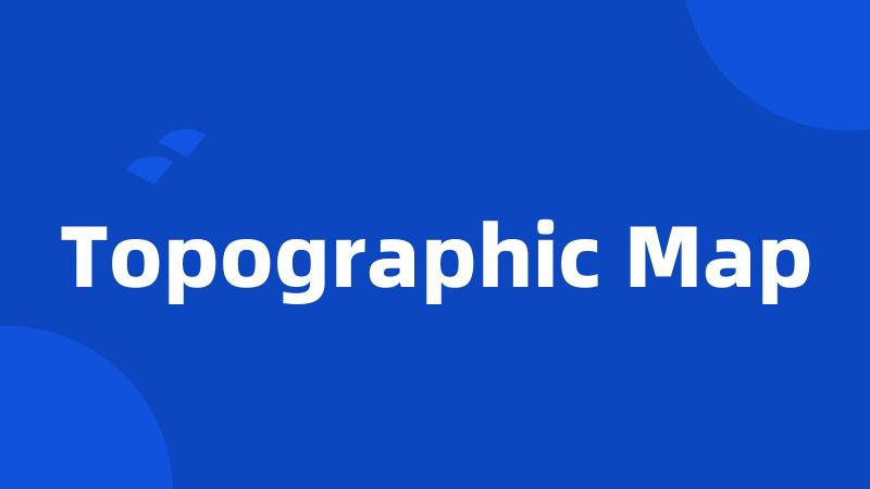 Topographic Map