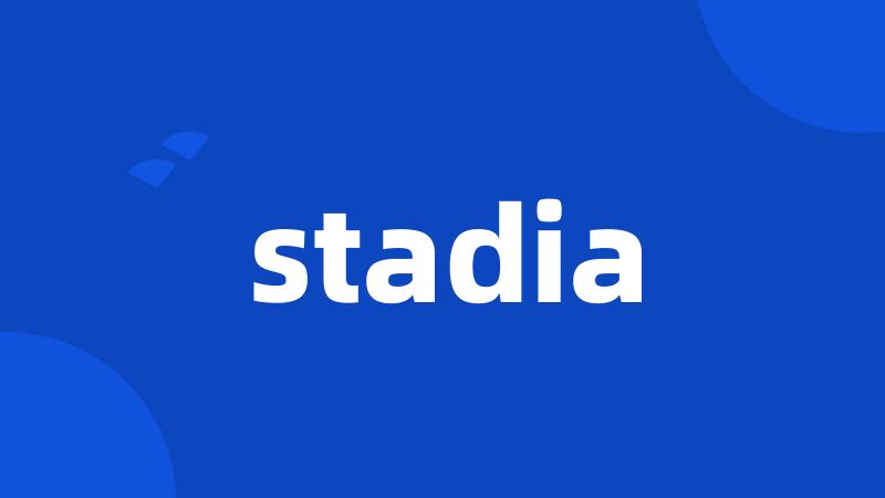 stadia