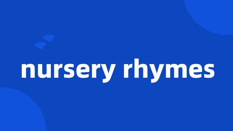 nursery rhymes