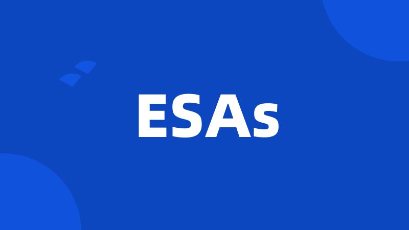 ESAs