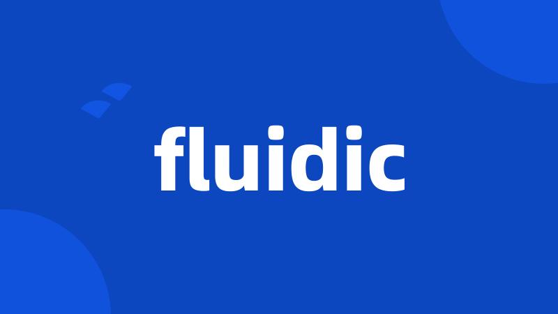 fluidic