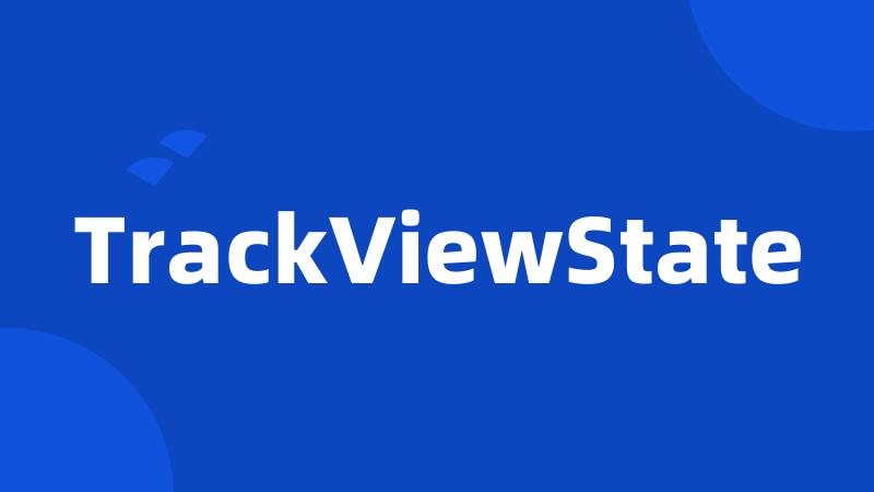 TrackViewState