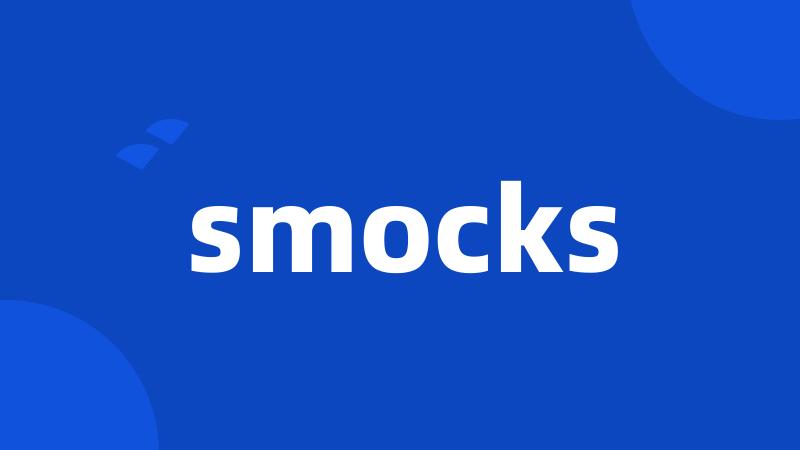 smocks