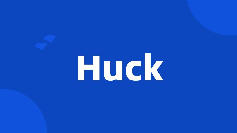 Huck