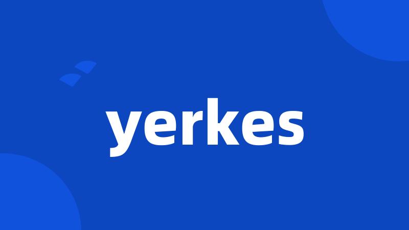 yerkes