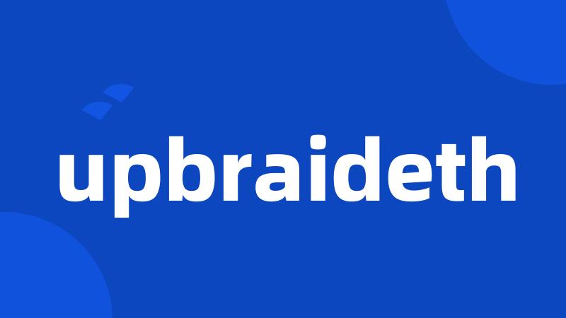 upbraideth