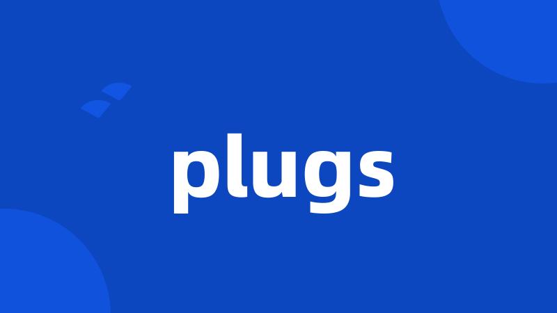 plugs