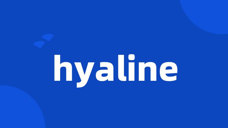 hyaline