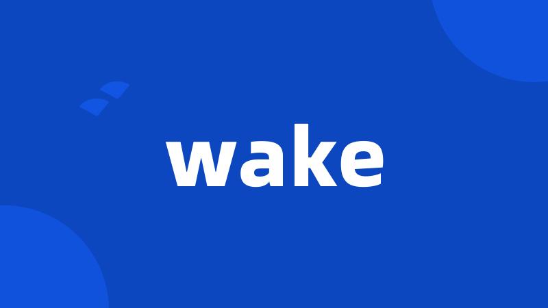 wake