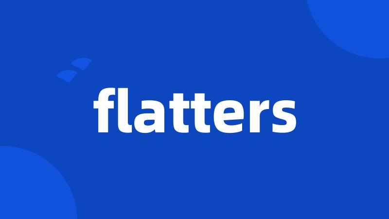 flatters