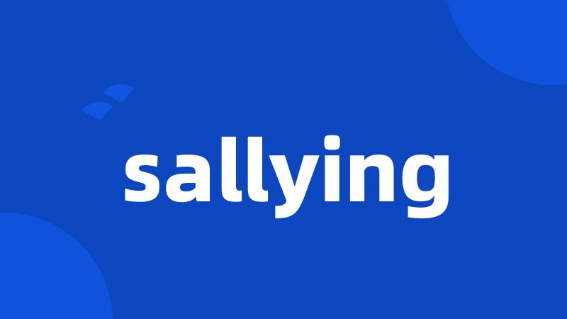 sallying