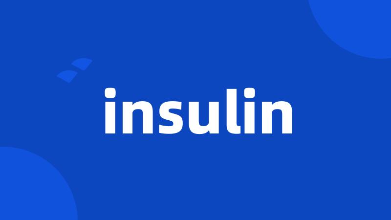 insulin