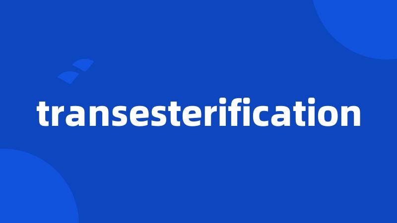 transesterification