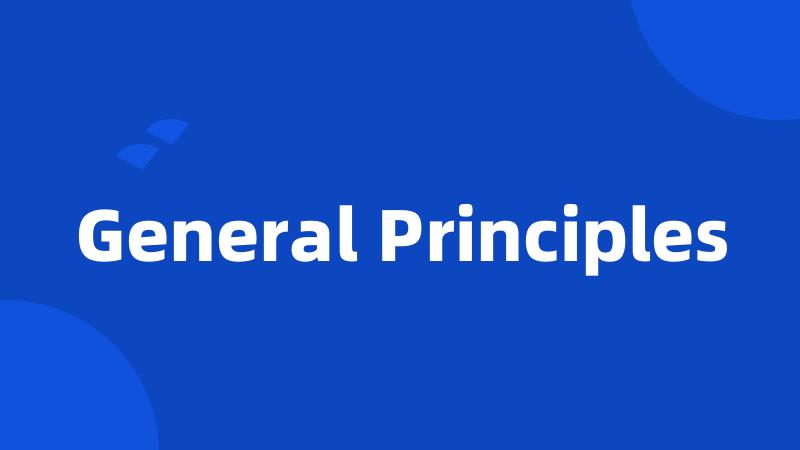 General Principles