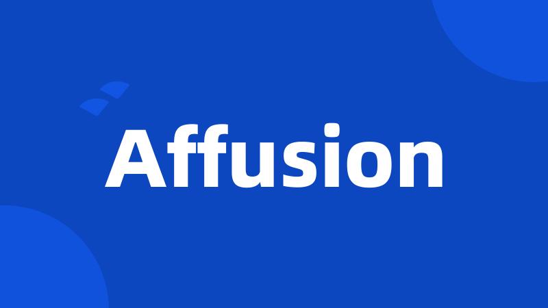 Affusion