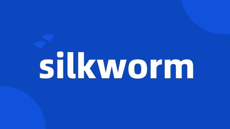 silkworm