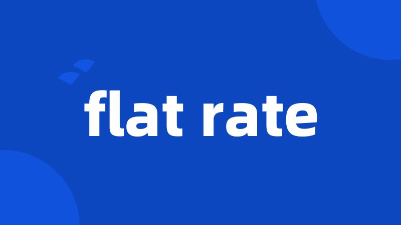 flat rate