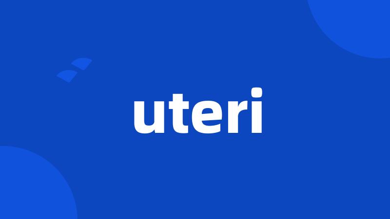 uteri