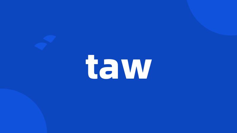 taw