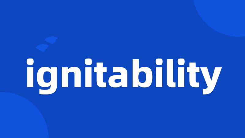 ignitability