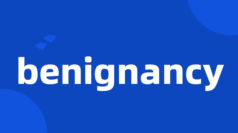 benignancy