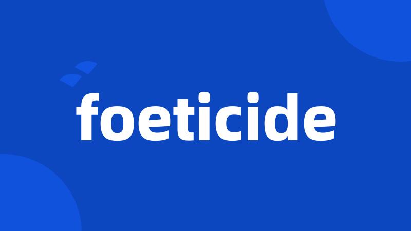 foeticide