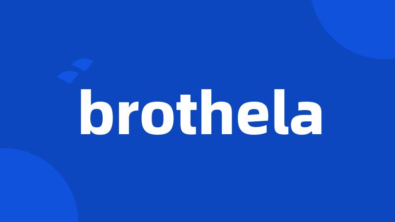 brothela