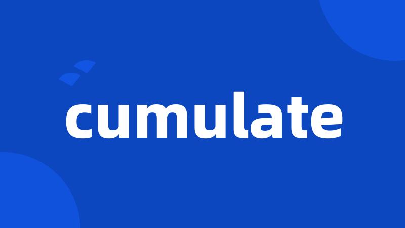 cumulate