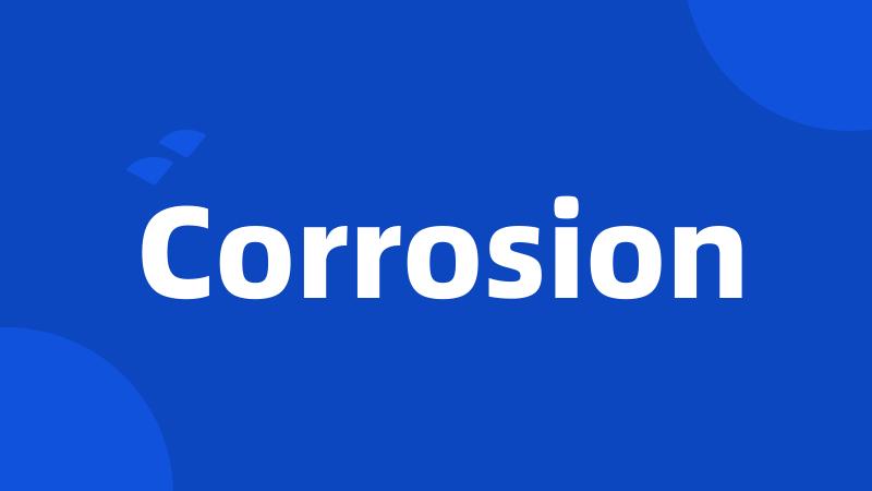 Corrosion