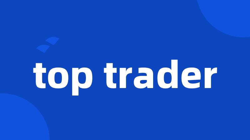 top trader