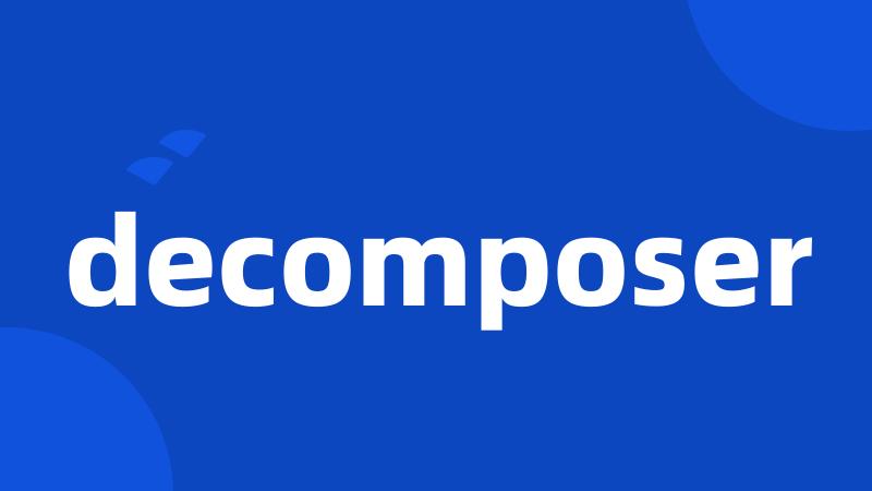 decomposer