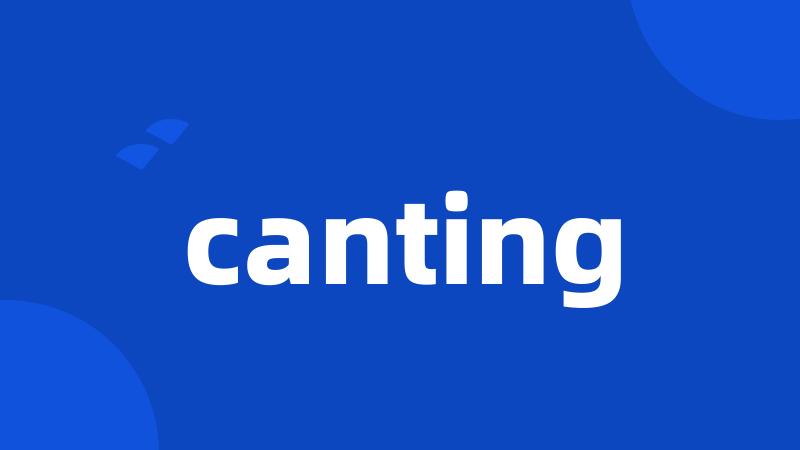 canting