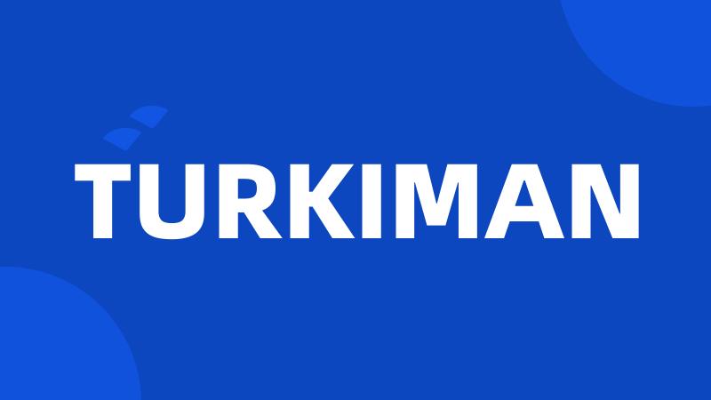 TURKIMAN