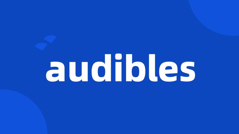 audibles