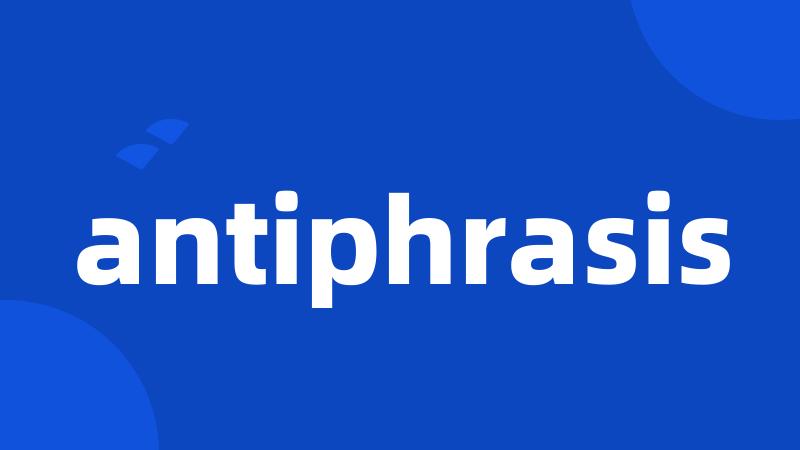 antiphrasis