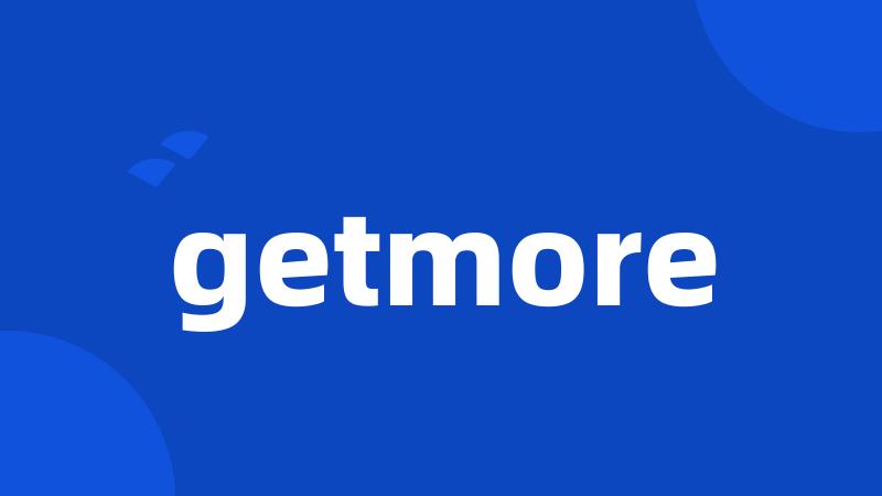 getmore