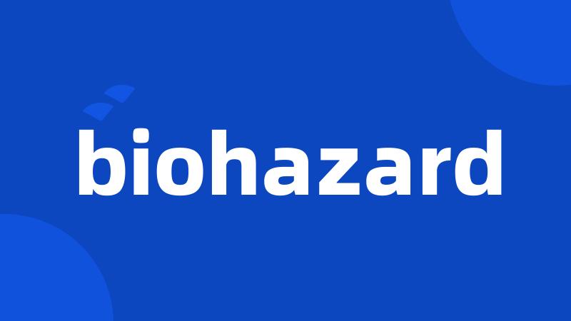 biohazard