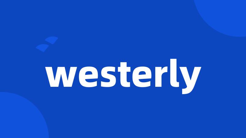 westerly